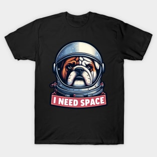 I Need Space meme Bull Dog Astronaut T-Shirt